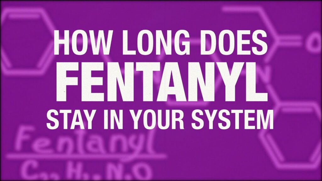 how-long-fentanyl-stays-in-your-system